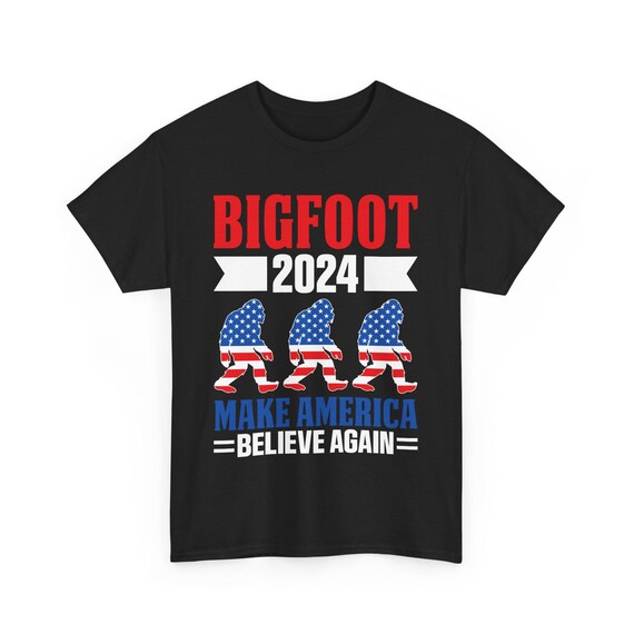 Bigfoot Sasquatch I Believe Tshirt Patriot American Flag Usa Bigfoot Sasquatch I Believe Tshirt Patriot American Flag Usa