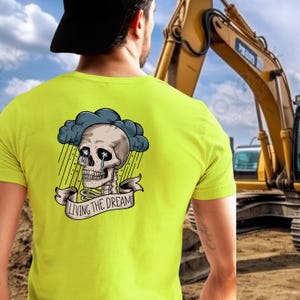 Living the Dream Skeleton Crying Shirt | Funny Sarcasm Tee Skeleton Humor Blue Collar Construction Hi-Viz Safety Color Work Shirt Workwear