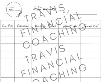 May include: A black and white printable debt snowball tracker worksheet with the text "Debt snowball" and "Travis Financial Coaching" repeated throughout the page. The worksheet includes columns for due date, description, minimum amount, interest rate, and amount paid.