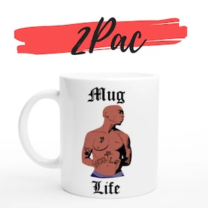 2Pac Mug, Gangsta Mug, Thug Life, Hip Hop, Rap Mug, Birthday Gift, Christmas Present