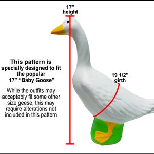 May include: A white goose figurine with an orange beak and feet, standing on a green base. Red lines indicate a 17-inch height and 19 1/2-inch girth. Text states: This pattern is specially designed to fit the popular 17-inch Baby Goose.