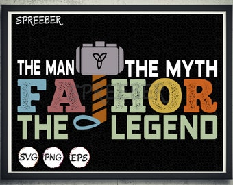 Fathor Superhero SVG, Father's Day Shirt, Dad The Man, The Myth (Digital File)