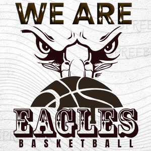 Eagle SVG, We are eagles svg, Eagle png, Eagles basketball svg, eagle scout svg, basketball, School Pride Svg mascot Cricut maker silhouette