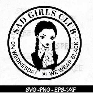 Sad Girls Club SVG PNG, Sad Girls Club Vinyl Auto Aufkleber, Sad Girls Club am Mittwoch tragen wir schwarz svg-Dateien für Cricut, Sublimation designs