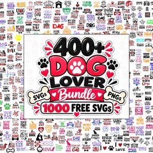 Könnte beinhalten: Eine digitale Grafiksammlung mit dem Text 400+ DOG LOVER Bundle SVGs PNGs 1000 FREE SVGs in Schwarz, Rot und Weiß. Das zentrale Design ist von einer Collage aus zahlreichen kleineren Hunde-Symbolen, Sprüchen und Pfotenabdrücken umgeben.