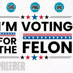 Elecciones 2024 Svg, Estoy votando por el delincuente Svg, Trump 2024 Estoy votando por el delincuente, Archivos PNG & SVG, Trump Clipart, Campaña electoral Svg