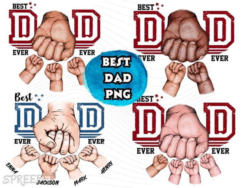 May include: Digital design featuring the text "Best Dad Ever" in red, blue, and white with a hand in a fist and smaller hands around it. The text "Best Dad Ever" is repeated four times in different color combinations.