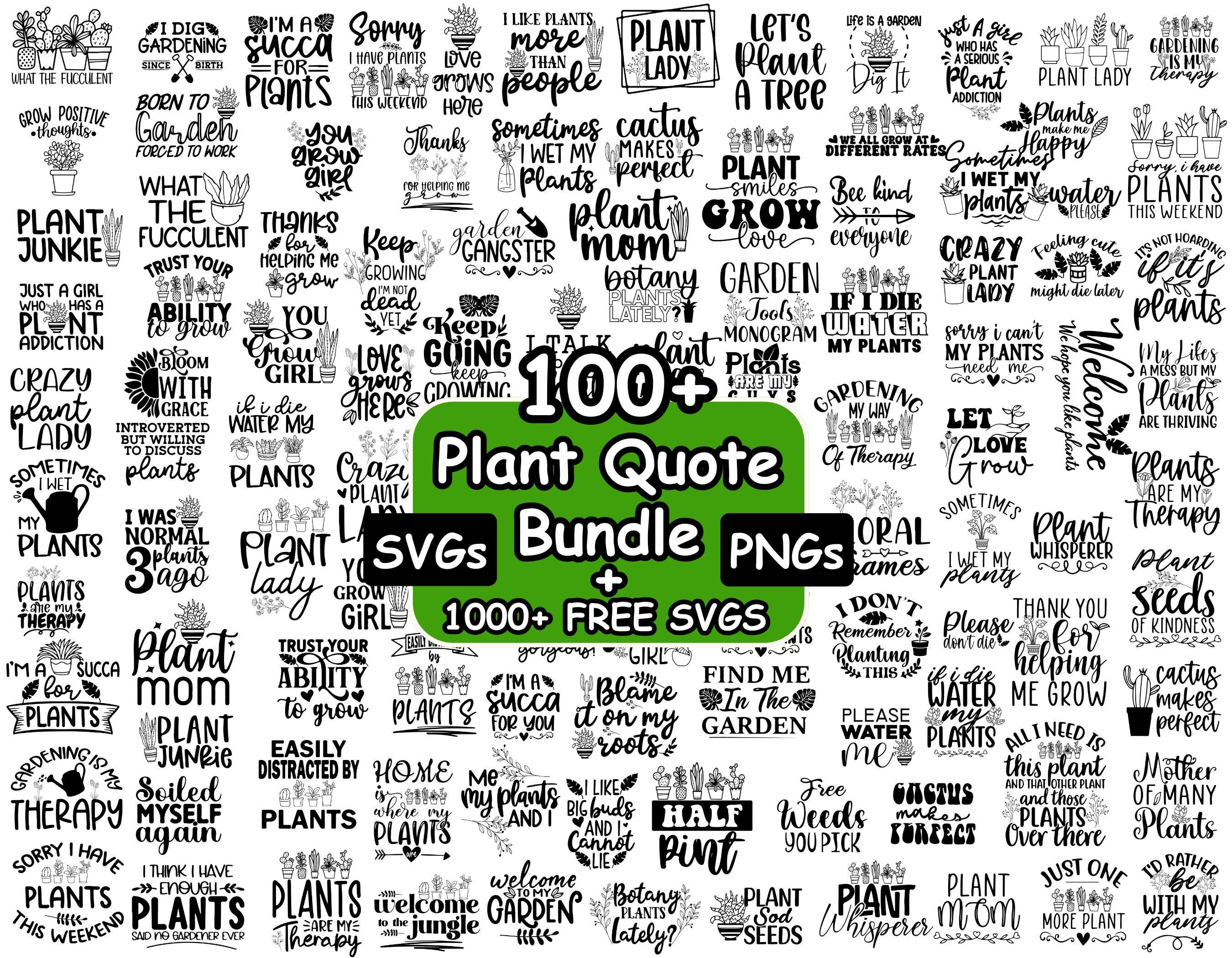 Plant Svg Bundle, Plant Quotes Svg Bundle, Garden Svg Bundle, Plant Lover Svg, Plant Mom Svg, Funny Plant Png Gardening Quote Houseplant Svg