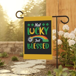 St. Patrick&#39;s Day Garden Flag, Not Lucky Just Blessed Flag, St. Patrick&#39;s Day House Flag, Garden Flag, St. Patrick&#39;s Day Flag