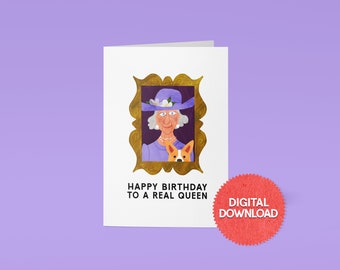 Happy Birthday to a Real Queen | Funny Printable Birthday Card | Instant Download