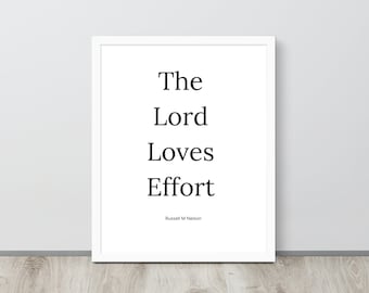 The Lord Loves Effort LDS Sprüche, Lds Kunst, Mormon Kunst, Heiliger der Letzten Tage, LDS Poster, Lds Geschenk