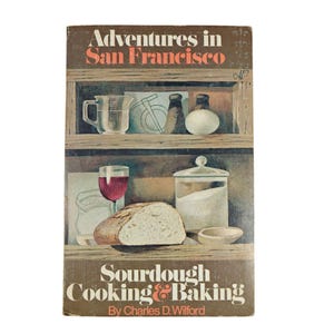 Adventures In San Francisco Sourdough Vintage Cookbook Charles D. Wilford