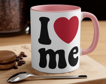 Motivational I Love Me Ceramic Coffee Mug, 11 oz 15 ounce Tea Cup Heart Myself Funny Cool Humor Gift for Woman, Cute Work Stupid Weird Joke