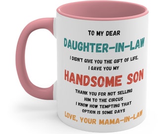 Funny Daughter-In-Law Ceramic Coffee Mug, 11-15 oz Tea Cup, Gift From Mother in Law Son Husband Cute Weird Saying Family Accent Color Handle
