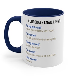 Corporate Email Lingo Ceramic Coffee Mug, 11 -15 oz Tea Cup, Worker Employee Unique Gift Idea Job Appreciation Funny Weird Cool Office Boss