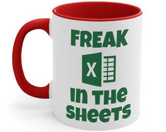 Accountant Spreadsheet Ceramic Coffee Mug, 11-15 oz Tea Cup, Freak In The Sheets Funny Gift for Woman, Tax Season CPA Work Coworker Excel