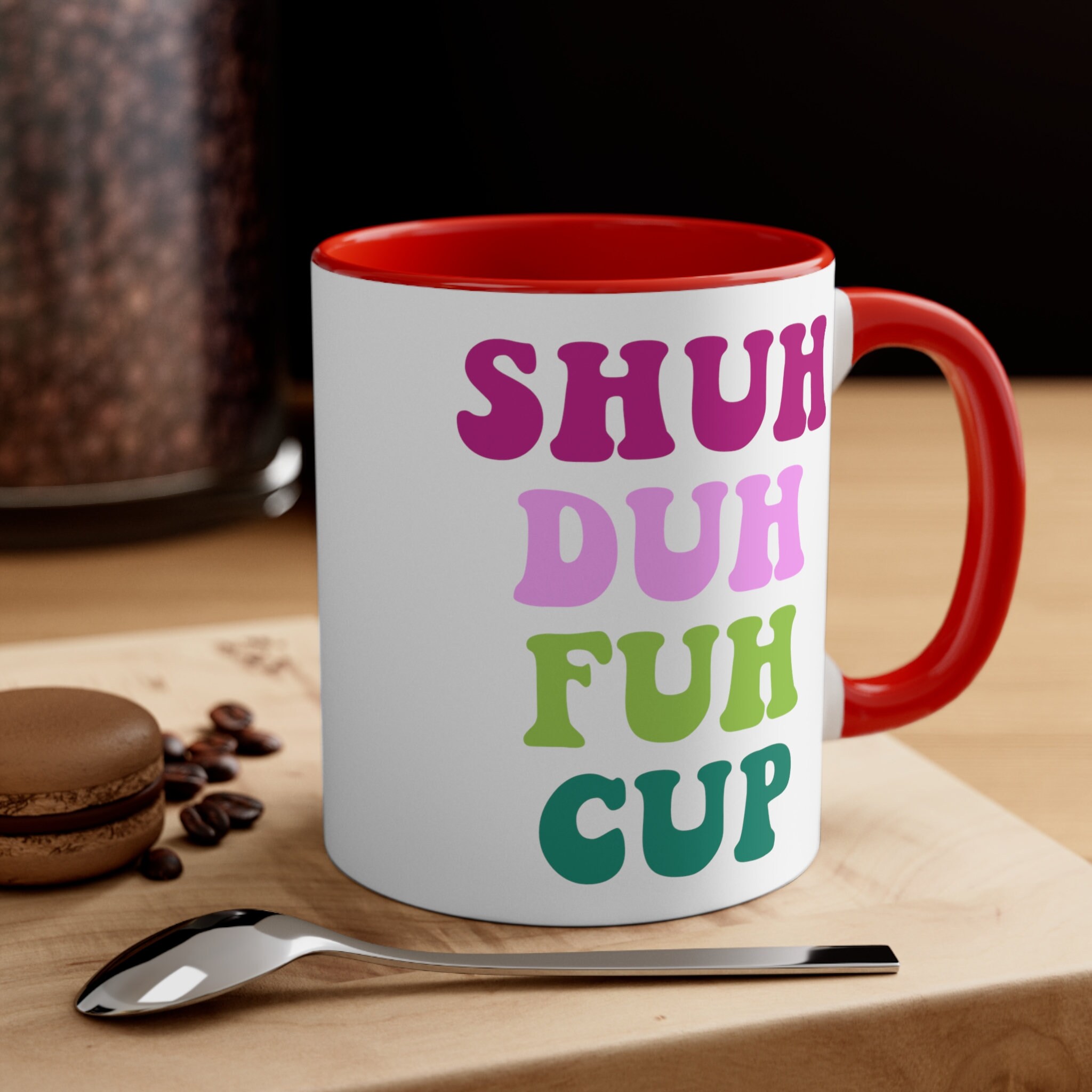 Funny Shut the Fuck up Ceramic Coffee Mug, 11-15 Oz Tea Cup, Shuh