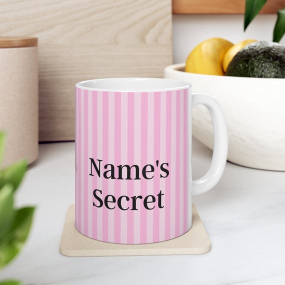 Personalized Custom Ceramic Coffee Mug, 11-15 oz Tea Cup, Gag Prank Gift for Woman, Birthday Weird Cute Funny, Name's Secret Pun Saying Pink