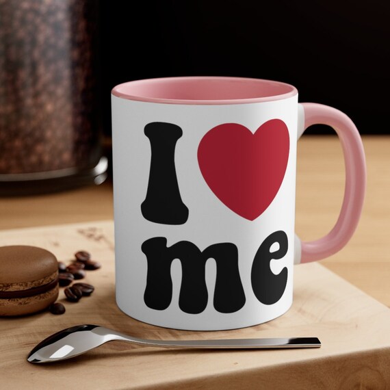 Motivational I Love Me Ceramic Coffee Mug, 11 oz 15 ounce Tea Cup Heart Myself Funny Cool Humor Gift for Woman, Cute Work Stupid Weird Joke