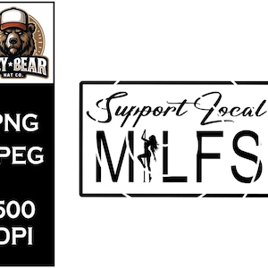 May include: A black and white graphic with the text "Support Local MILFS" in a rectangular frame. The image includes a silhouette of a woman pole dancing. The left side features the "Lazy Bear Hat Co." logo.