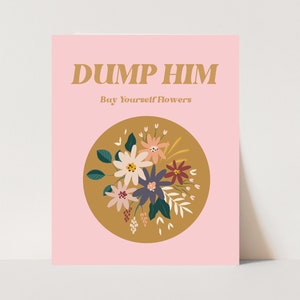 Dump Him Print, Ex Boyfriend Poster, Ex Boyfriend Print, Beziehung Poster, Empowerment Poster, Feministisches Poster, Digitaler Download,