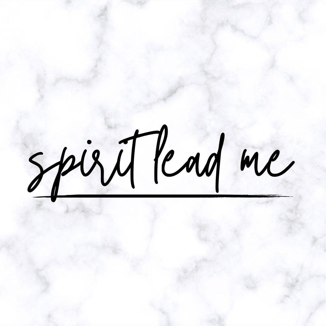Spirit Lead Me Svg Cut File Download Etsy