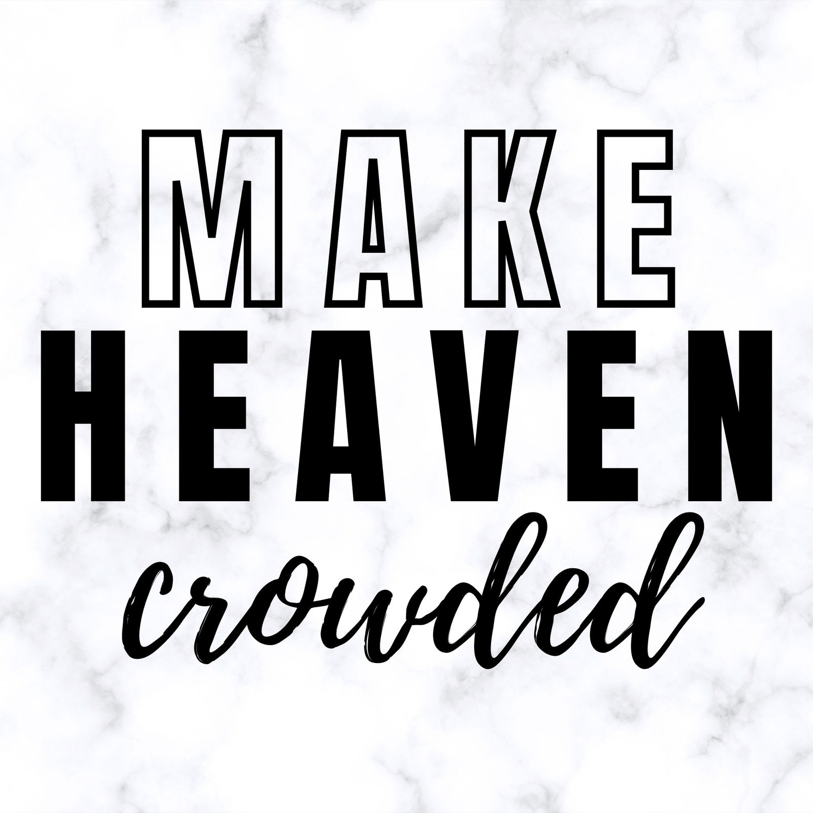 Make Heaven Crowded SVG Cut File, Download Etsy