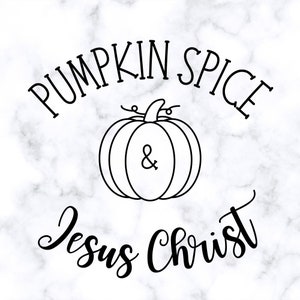 Immagine di design del file di taglio SVG di Pumpkin Spice e Jesus Christ Pumpkin Fall, download