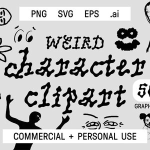 May include: A black and white illustration of 50 weird character clipart graphics. The text "WEIRD character clipart" is written in a bold, stylized font. The text "50 GRAPHICS" is written in a circle. The text "COMMERCIAL + PERSONAL USE" is written at the bottom of the image.