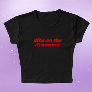 Dibs On The Drummer Crop Top, Slim Fit Festival Baby Tee