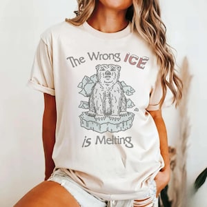 The Wrong ICE Is Melting Shirt, Chinga La Migra Shirt, Anti ICE Protest Tee