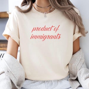 Product Of Immigrants Shirt - Immigration Protest T Shirt - Ningun Ser Humano Es Ilegal - Latina Owned - Resist Ice Protest - Anti ICE