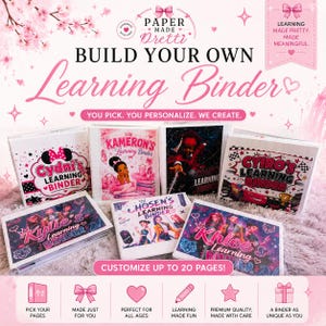May include: A collection of six white three-ring binders with personalised graphic covers featuring various themes, names, and illustrations. The text includes "BUILD YOUR OWN Learning Binder," "YOU PICK. YOU PERSONALIZE. WE CREATE," and "CUSTOMIZE UP TO 20 PAGES!" along with brand details.