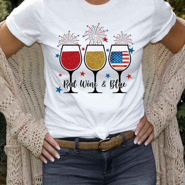 Red Wine and Blue Shirt, 4th of July Gift, Patriotic Shirt for Women and Men, USA Flag Shirt, Independence Day T-shirt, Red White and Blue