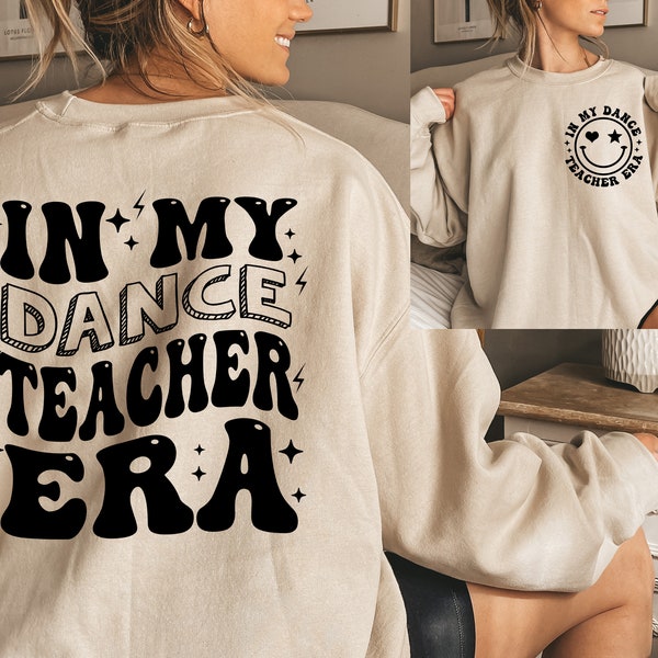 In My Dance Teacher Era Sweatshirt, Dance Teacher Shirt, Dance Teacher Gift, Shirt for Dance Instructors,  Name Dance Teacher Shirt