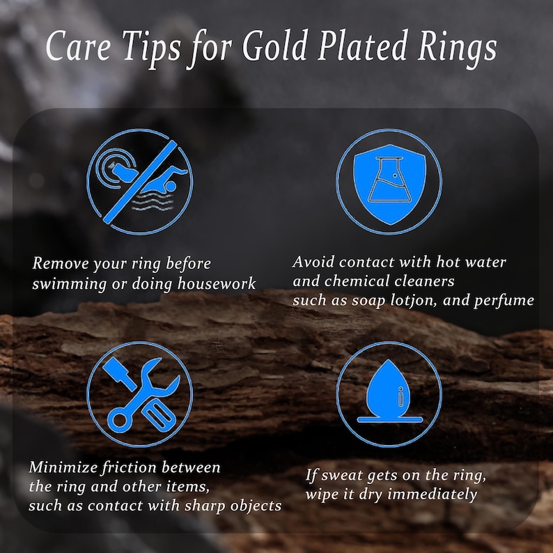 May include: An informational graphic titled Care Tips for Gold Plated Rings. It features four blue circular icons representing swimming, chemicals, tools, and moisture, accompanied by text instructions on how to maintain gold plated jewelry.