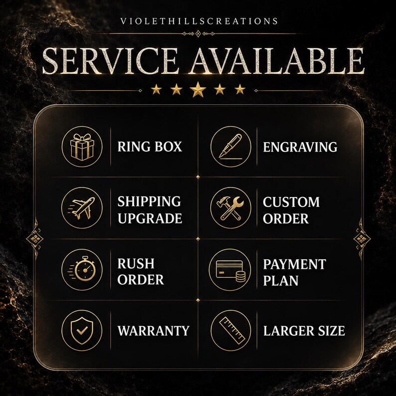 May include: A black informational graphic with gold text and icons titled SERVICE AVAILABLE by VIOLETHILLSCREATIONS. It lists eight services: ring box, engraving, shipping upgrade, custom order, rush order, payment plan, warranty, and larger size.