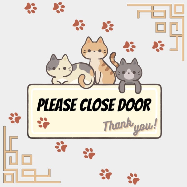 Cats - Please Close Door - Digital Sign, Indoor Cats, Prevent Escapes, Printable, Digital Download, Door Sign, Gate Sign