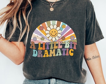 Camisa um pouco dramática, camisa com slogan engraçado, presentes de melhor amigo, camisa Roe V Wade, estilo minimalista, citação de filme, camisa feminista, mulheres fortes
