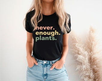 Pflanzen-Shirt, Pflanzen-Liebhaber-Geschenk, Pflanzen-Liebhaber-Shirt, Gartenarbeit-Shirt, Pflanzen-T-Shirt, nie genug Pflanzen-Shirt, Gartenarbeit-Geschenk, Pflanzen-Liebhaber-Shirt