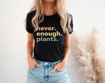 Pflanzen-Shirt, Pflanzen-Liebhaber-Geschenk, Pflanzen-Liebhaber-Shirt, Gartenarbeit-Shirt, Pflanzen-T-Shirt, nie genug Pflanzen-Shirt, Gartenarbeit-Geschenk, Pflanzen-Liebhaber-Shirt