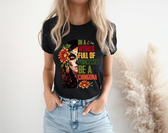 Em um mundo cheio de princesas, seja uma camisa Chingona, Dia De Los Muertos,Fantasia de Halloween Dia dos Mortos Camisa Caveira de Açúcar, Camisa Caveira de Açúcar
