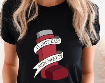 Asthma Awareness Shirt, Asthma Shirt, It Ain't Easy Being Wheezy, Inhaler Shirt, Just Breath Shirt, Asthma Gifts, Breathe Shirt, Cute Asthma