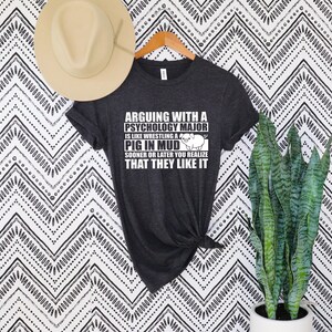 History Major Shirt, Arguing With A History Major, History Major Gift, Psychology Major Shirt, Psychologist Pig In Mud,Funny Psychology Gift