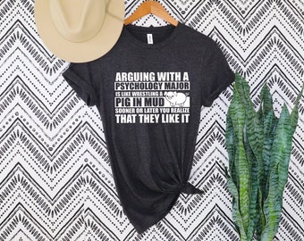 Geschichtsmajoren-Shirt, streiten mit einem Geschichtsmajoren, Geschichtsmajorgeschenk, Biologie-Major-Shirt, Psychologe-Schwein im Schlamm, lustiges Biologiegeschenk