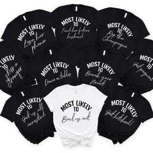 Most Likely To Shirts, Funny Best Friend Shirts,Matching Girl Group T-Shirt, Girls Trip, Girls Weekend,Girls Vacation,Matching Bestie Shirts
