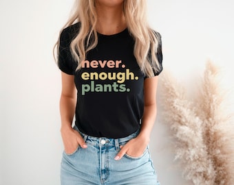 Pflanzen-Shirt, Pflanzenliebhaber-Geschenk, Pflanzenliebhaber-Shirt, Garten-Shirt, Pflanzen-T-Shirt, Never Enough Plants-Shirt, Garten-Geschenk, Pflanzen-Garten-Shirt