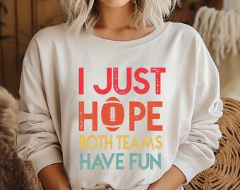 Solo espero que ambos equipos se diviertan, Camiseta de fútbol, Camiseta de fútbol americano universitario, Camiseta de fútbol americano universitario, Camiseta de Superbowl, Camiseta de fútbol americano universitario, Camiseta de fútbol americano universitario, Superbowl