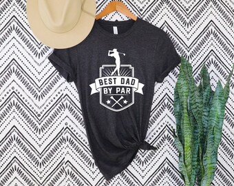 Golf Dad Shirt, Best Dad By Par, Funny Dad Shirts, Golf Shirt, Fathers Day Shirt, Golf Gift For Dad, Golfing Dad, Best Dad Ever Shirt