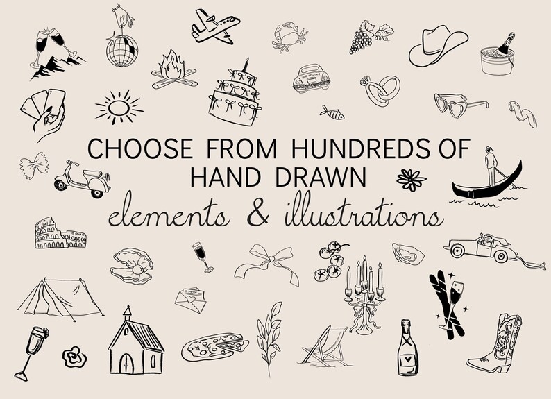 May include: A black and white illustration of various wedding-themed elements, including a church, a cake, a gondola, a champagne bottle, a cowboy boot, a tent, a pizza, a scooter, a plane, a bunch of grapes, a pair of sunglasses, a cowboy hat, a clam, a bow, a candelabra, a campfire, a sun, a ring, a fish, a flower, a seashell, a glass of champagne, a letter, a sprig of leaves, a deck of cards, a disco ball, a mountain range, a car, a crab, a gondola, and a Colosseum. The text "CHOOSE FROM HUNDREDS OF HAND DRAWN elements & illustrations" is also included in the image.